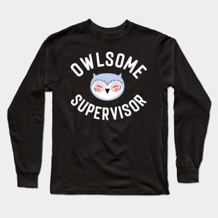 Owlsome Supervisor Pun - Funny Gift Idea Long Sleeve T-Shirt